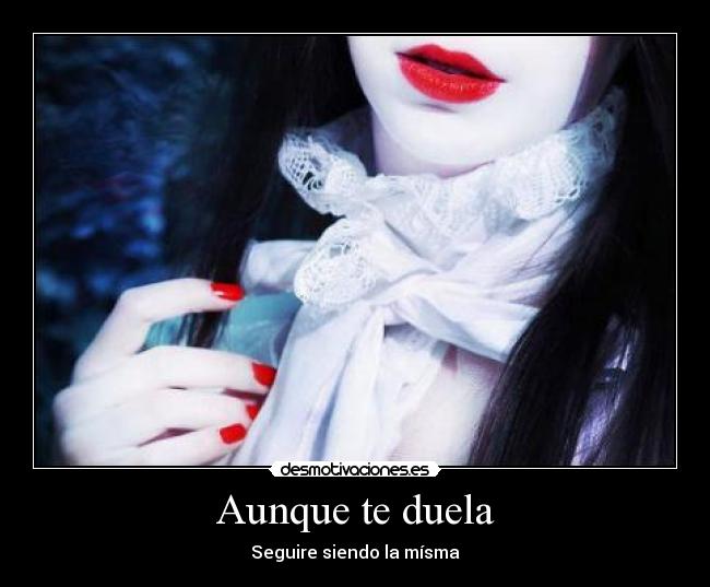 Aunque te duela - Seguire siendo la mísma