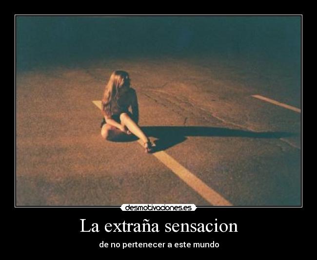 La extraña sensacion - 