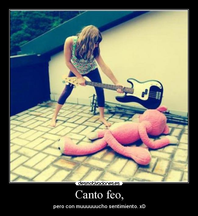 Canto feo, - 