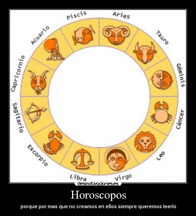 Horoscopos - porque por mas que no creamos en ellos siempre queremos leerlo