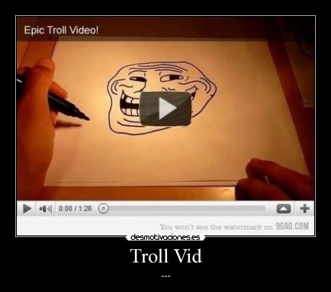 Troll Vid - ---
