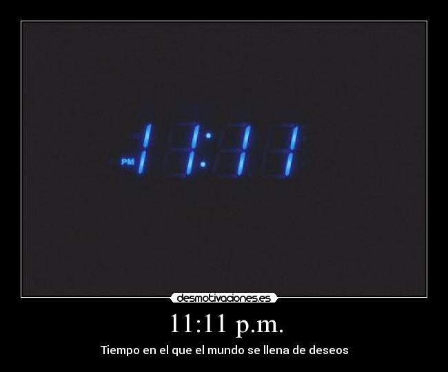 11:11 p.m. - Tiempo en el que el mundo se llena de deseos