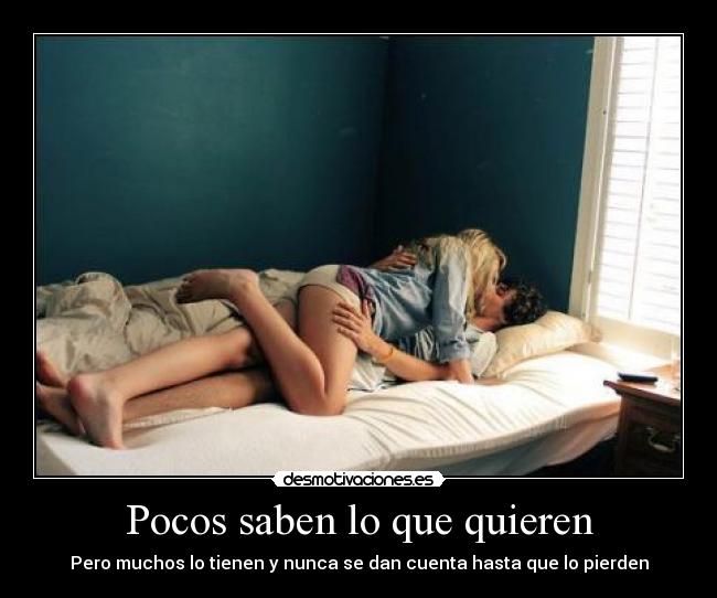 Pocos saben lo que quieren -