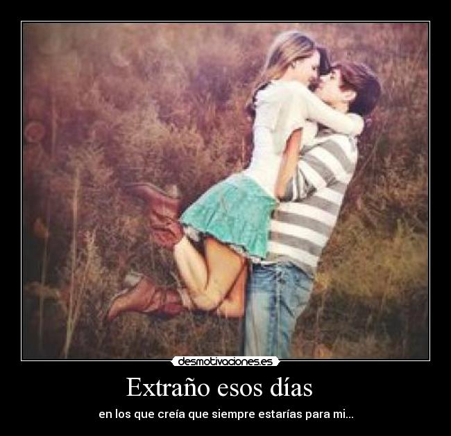 Extraño esos días   - 
