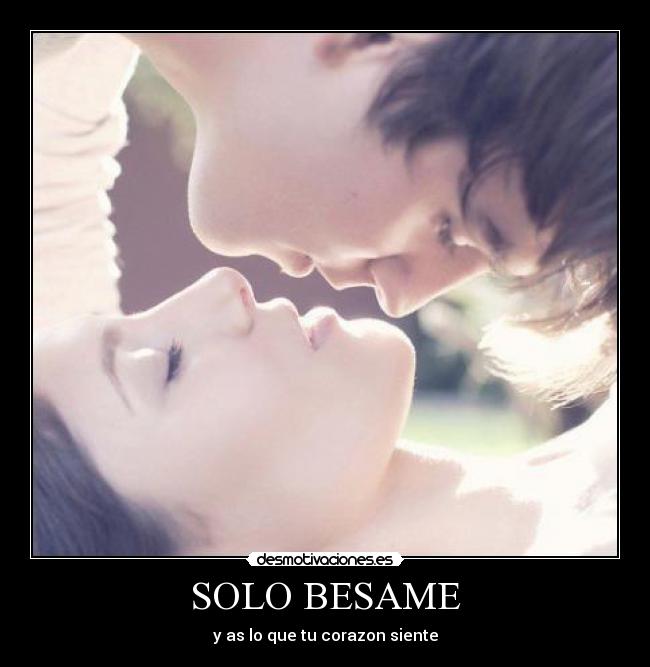 SOLO BESAME -