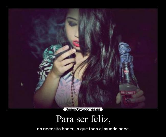 Para ser feliz, - 