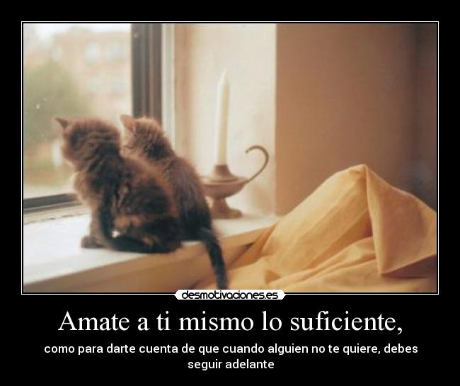Amate a ti mismo lo suficiente, - 