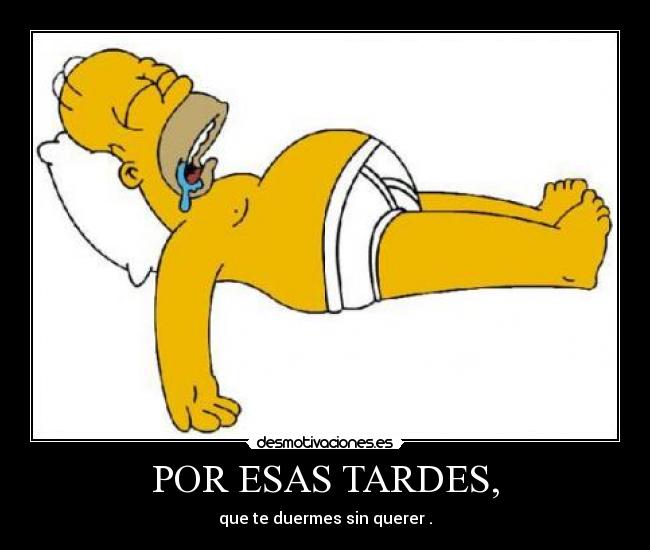 POR ESAS TARDES, - 