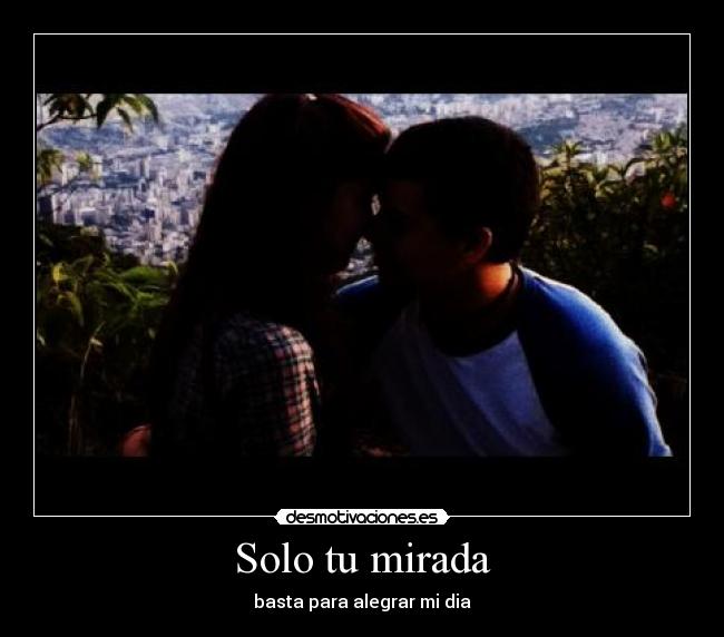 Solo tu mirada - 