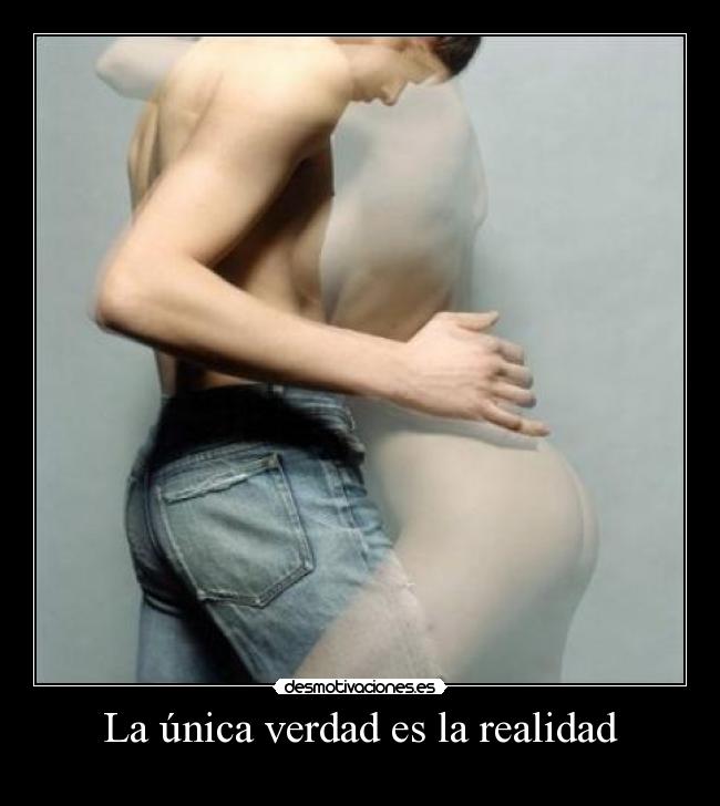 La única verdad es la realidad -