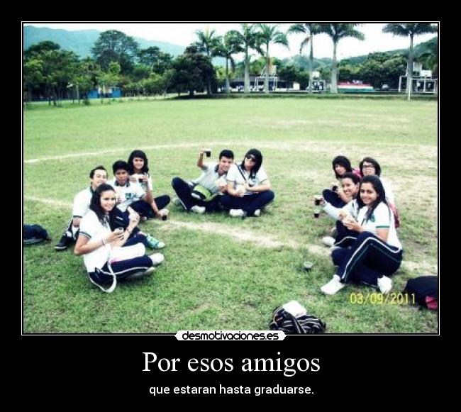 Por esos amigos -
