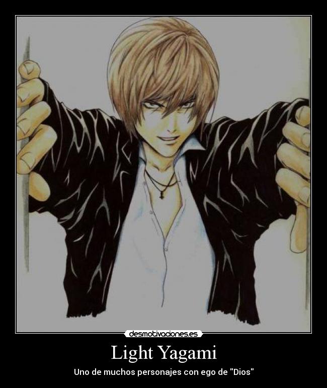 Light Yagami - Uno de muchos personajes con ego de Dios