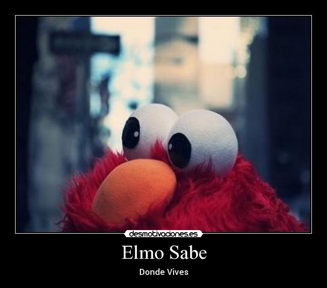 Elmo Sabe - Donde Vives