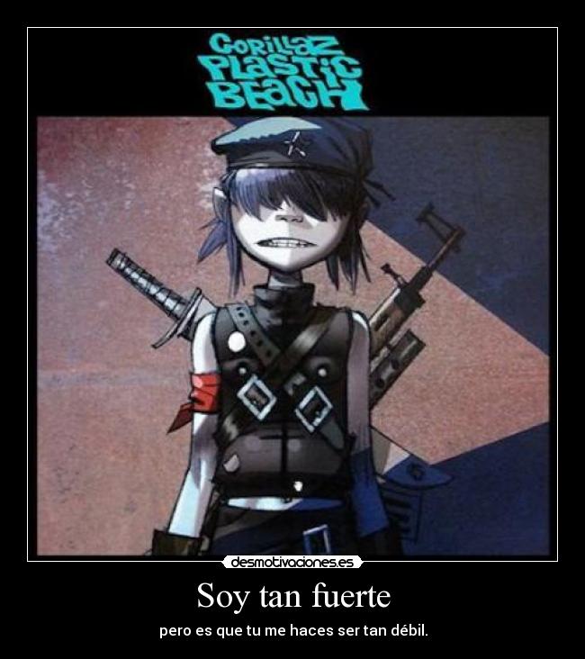 Soy tan fuerte -