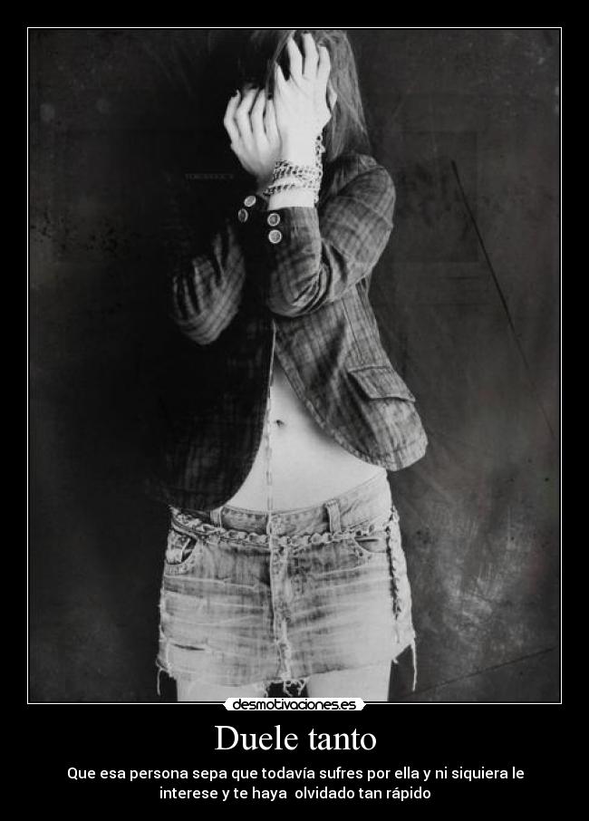 Duele tanto -