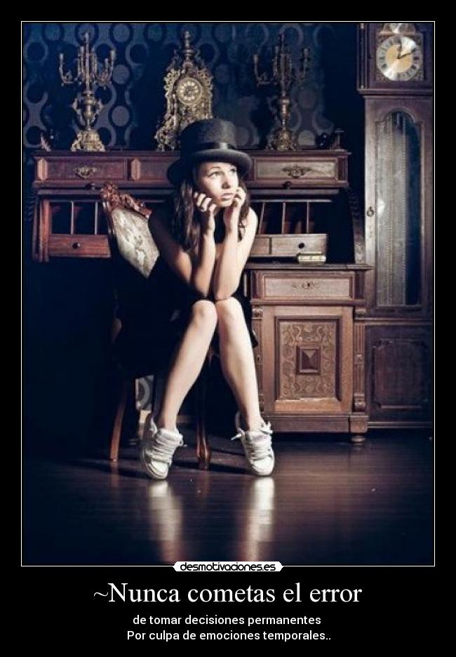 ~Nunca cometas el error -