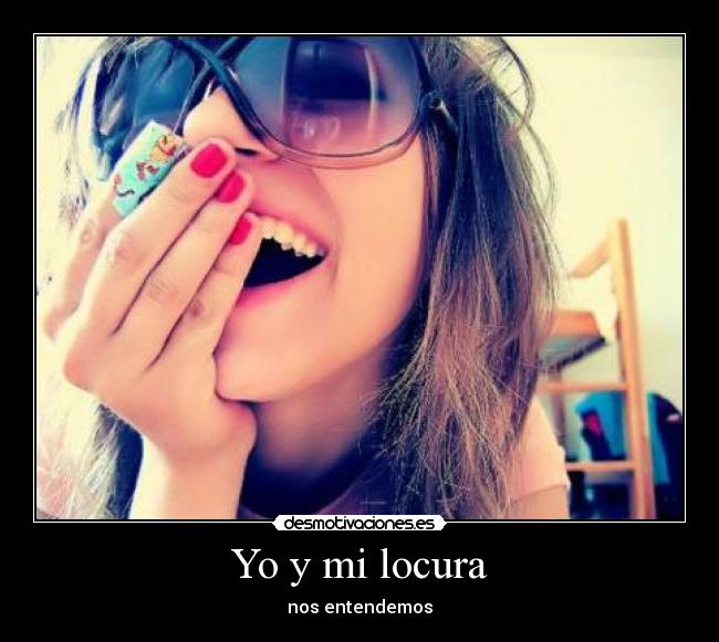 Yo y mi locura -