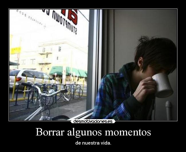 Borrar algunos momentos -