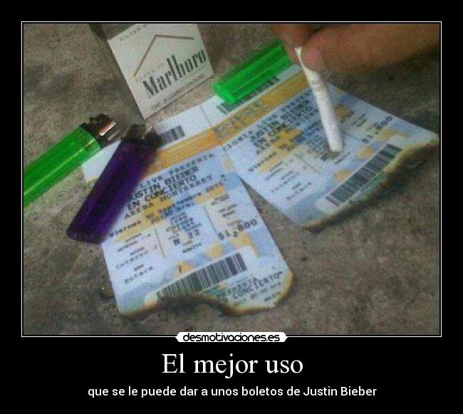 El mejor uso - que se le puede dar a unos boletos de Justin Bieber