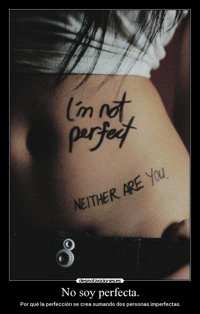 No soy perfecta. - Por qué la perfección se crea sumando dos personas imperfectas.
