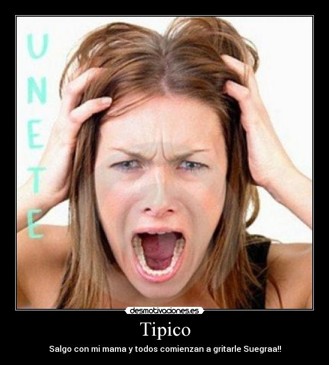 Tipico - Salgo con mi mama y todos comienzan a gritarle Suegraa!!