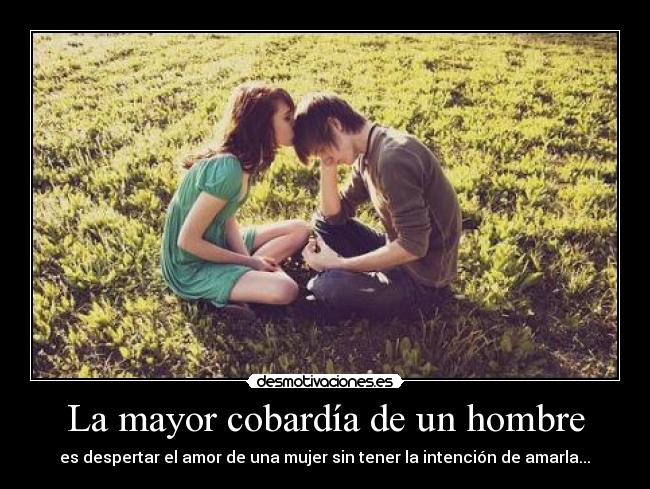 La mayor cobardía de un hombre -