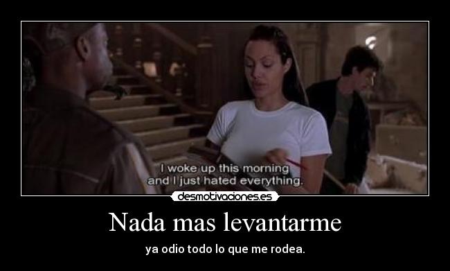 Nada mas levantarme -