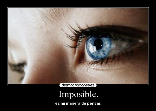 Imposible. -
