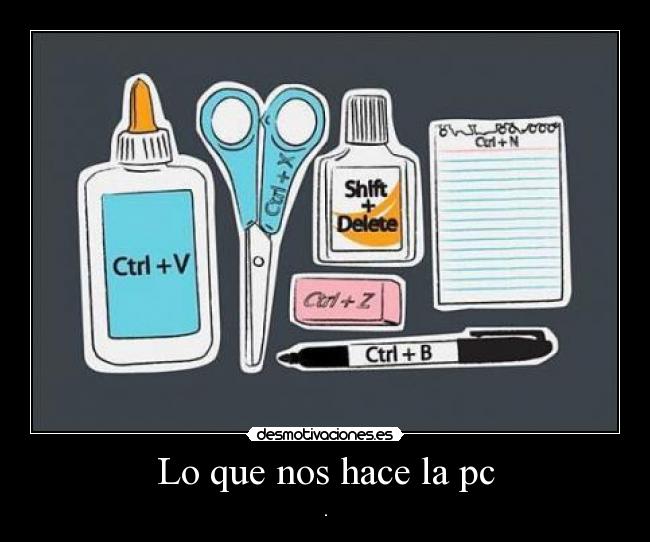 Lo que nos hace la pc - .