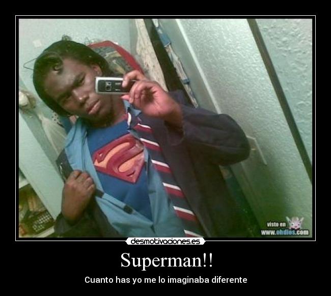 Superman!! - Cuanto has yo me lo imaginaba diferente
