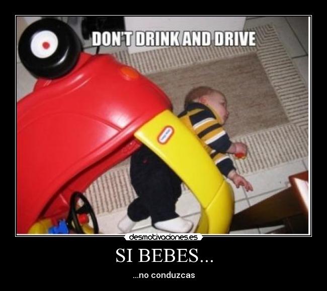 SI BEBES... - ...no conduzcas
