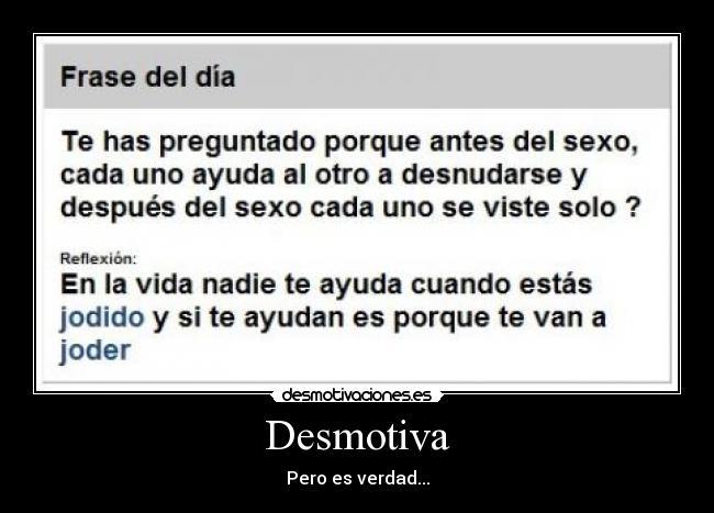 Desmotiva - Pero es verdad...