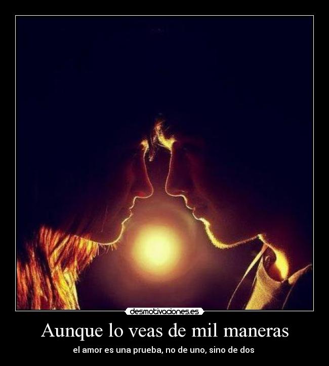 Aunque lo veas de mil maneras - 
