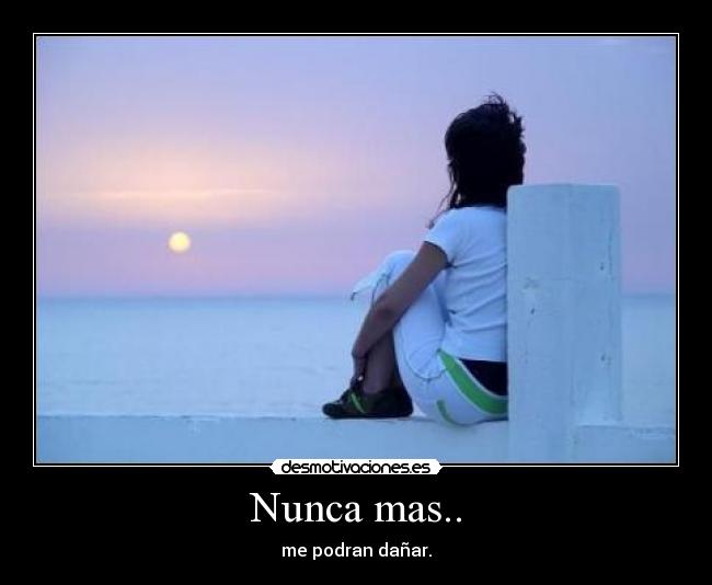 Nunca mas.. -