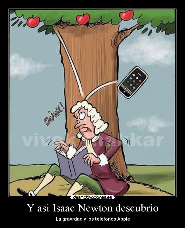 Y asi Isaac Newton descubrio - La gravrdad y los telefonos Apple