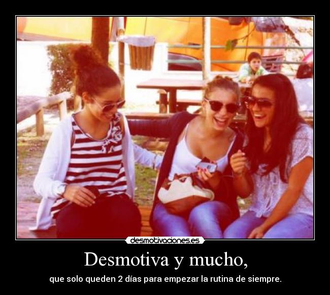 Desmotiva y mucho, - 