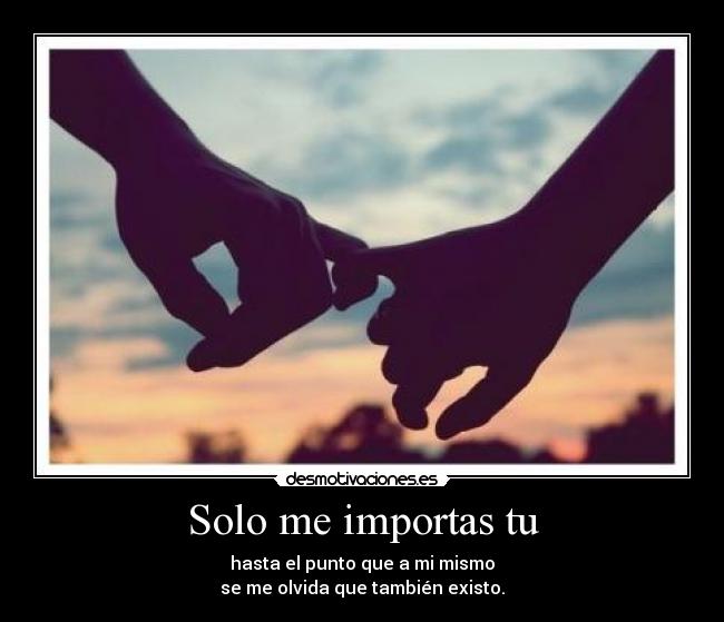 Solo me importas tu -