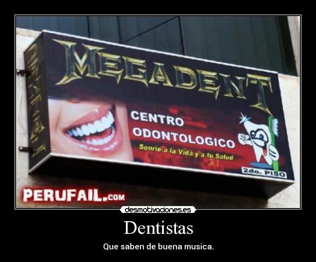 Dentistas - Que saben de buena musica.