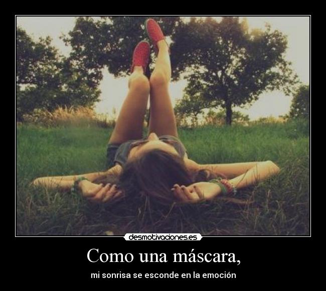 Como una máscara, - 
