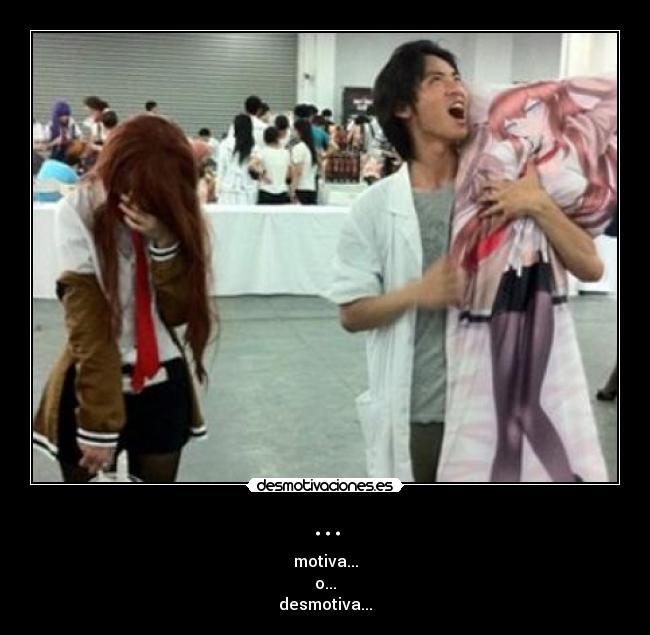 ... - motiva...
o...
desmotiva...