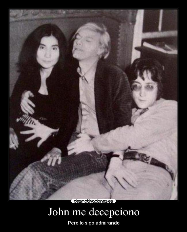 John me decepciono - Pero lo sigo admirando