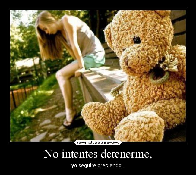 No intentes detenerme, - 