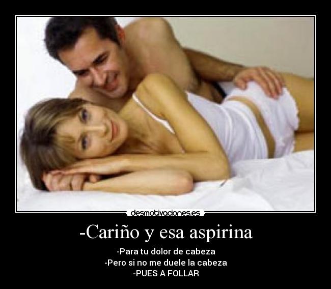 -Cariño y esa aspirina - 