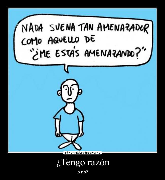 ¿Tengo razón -