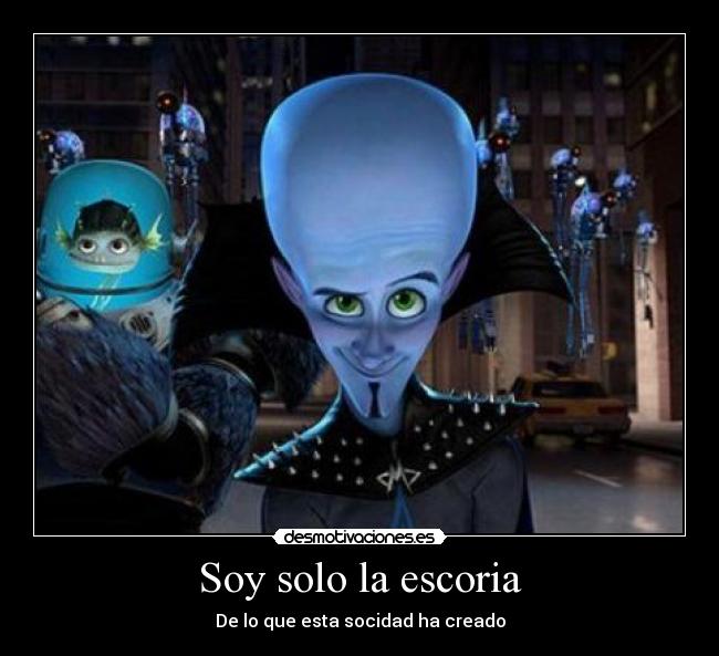 Soy solo la escoria - 