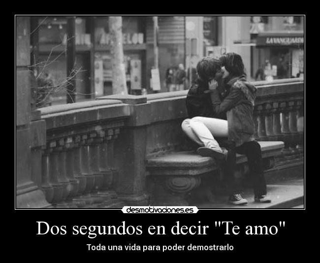 Dos segundos en decir Te amo -