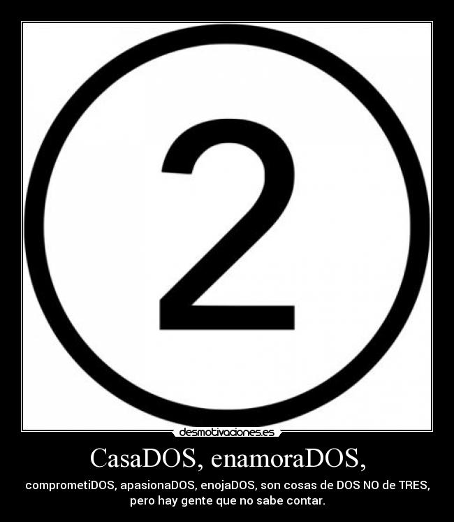 CasaDOS, enamoraDOS, -