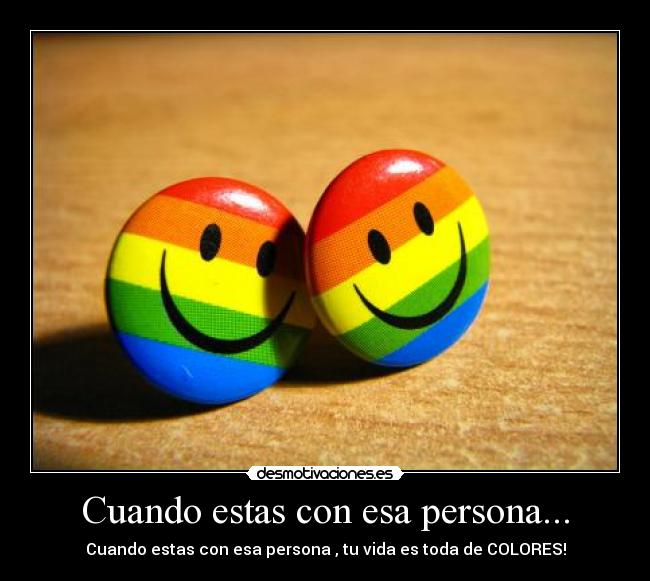 Cuando estas con esa persona... - 