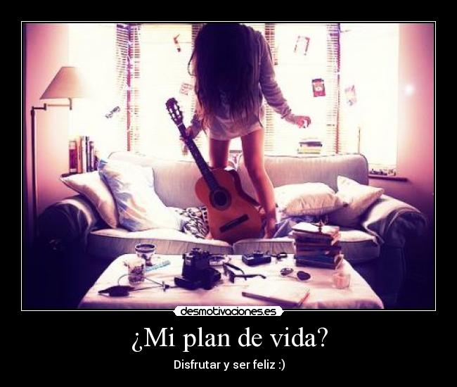 ¿Mi plan de vida? - 