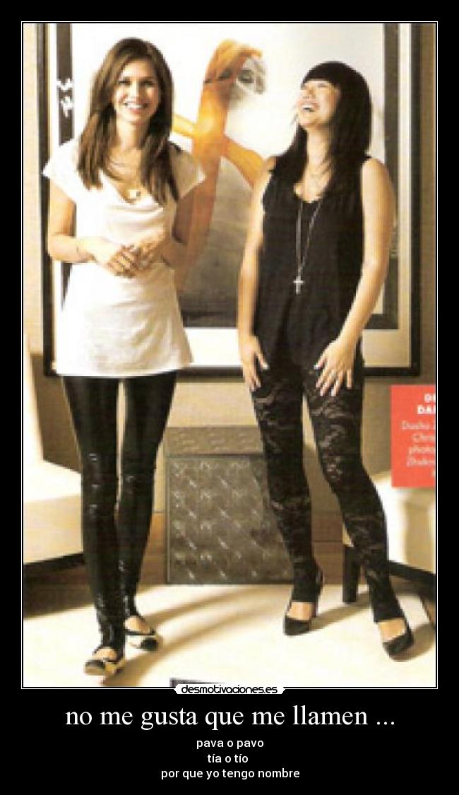 no me gusta que me llamen ... - 